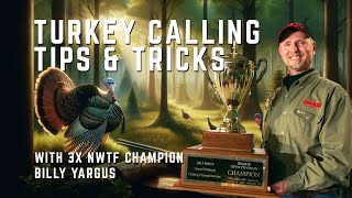 How to Call Turkeys - Calling Masterclass with 3X NWTF Champion Billy Yargus!
