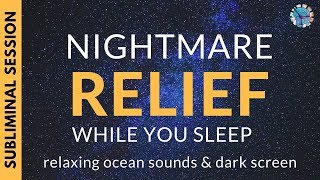 SUBLIMINAL NIGHTMARE RELIEF | 8 Hours of Subliminal Affirmations & Ocean Sounds screenshot 5