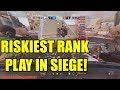 Riskiest Rank Play For The Win in R6Siege EVER - Plays Ep #14