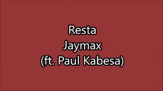 Jaymax - Resta (ft. Paul Kabesa) Paroles (Lyrics)