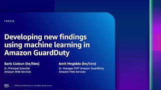 AWS re:Inforce 2023 - Developing new findings using machine learning in Amazon GuardDuty (TDR310)