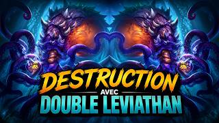 DESTRUCTION AVEC DOUBLE LEVIATHAN