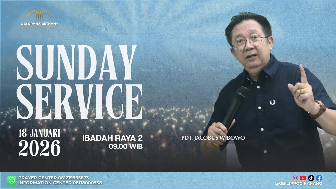 Ibadah Raya -2 GBI Graha Bethany -Lippo Cikarang -Minggu, 18 Januari 2026 .
