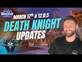 Death Knight Patch Notes: March 17th & 12.0.5