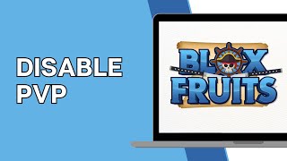 How to Disable PVP Roblox Blox Fruits
