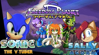Sonic The VTuber & Sally Acorn Play Freedom Planet