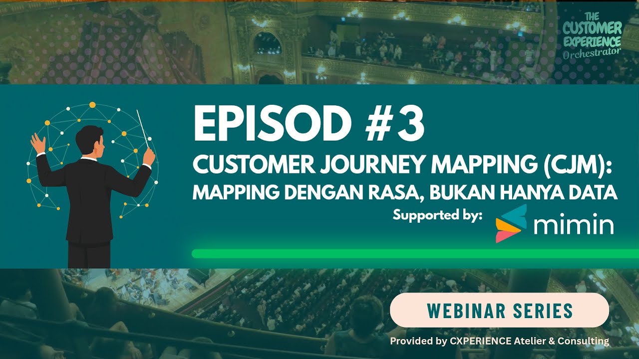 TCXO Webinar Series Ep3 Part 3: 5 Manfaat Customer Journey Mapping, Bikin Pelanggan 5x Lebih Loyal