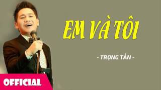 Em Và Tôi - Trọng Tấn chords