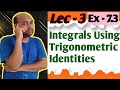 Class - 12 | Ncert | Lec - 3 | Integrals Using Trigonometric Identities | JEE + NDA + CUET