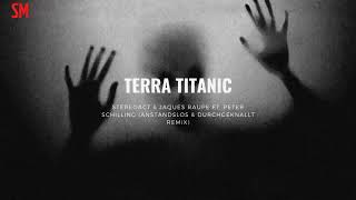 Stereoact & Jaques Raupe- Terra Titanic (Ft. Peter Schilling) (Anstandslos & Durchgeknallt Remix)