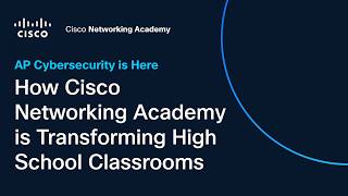 AP Cybersecurity is Here: How Cisco Networking Academy is Transforming High School Classrooms