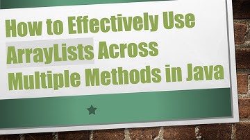 How to Effectively Use ArrayLists Across Multiple Methods in Java