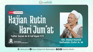🔴Kajian Rutin Jum'at | Surah Al A'raf Ayat 171 | KH. Abdul Hamid Saifuddin Zuhri A.M
