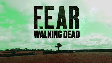 Fear the Walking Dead - Fan Made Title Sequence - Version 3 (Season 6 Style)