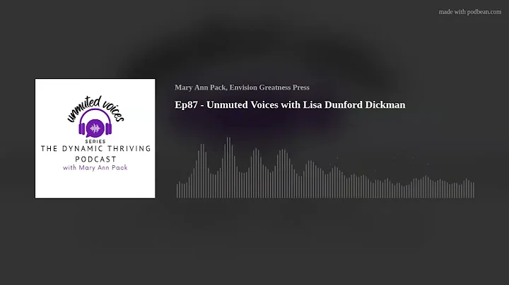 Ep87 - Unmuted Voices with Lisa Dunford Dickman