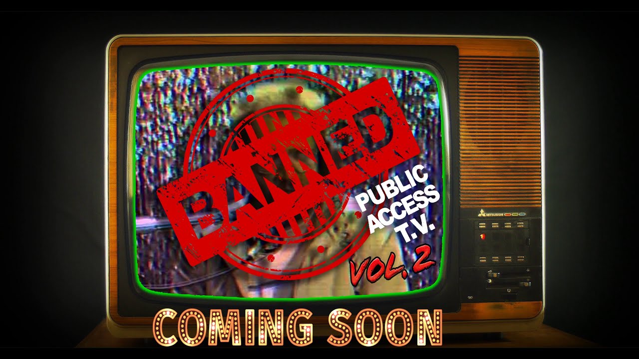 BANNED PUBLIC ACCESS TELEVISION #2