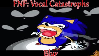 FNF MOD: [Sonic the Hedgehog] Friday Night Funkin Vocal Catastrophe | Blur