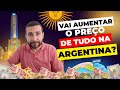 VAI SUBIR O PREÇO DE TUDO NA ARGENTINA? | O que acontecerá na Argentina?