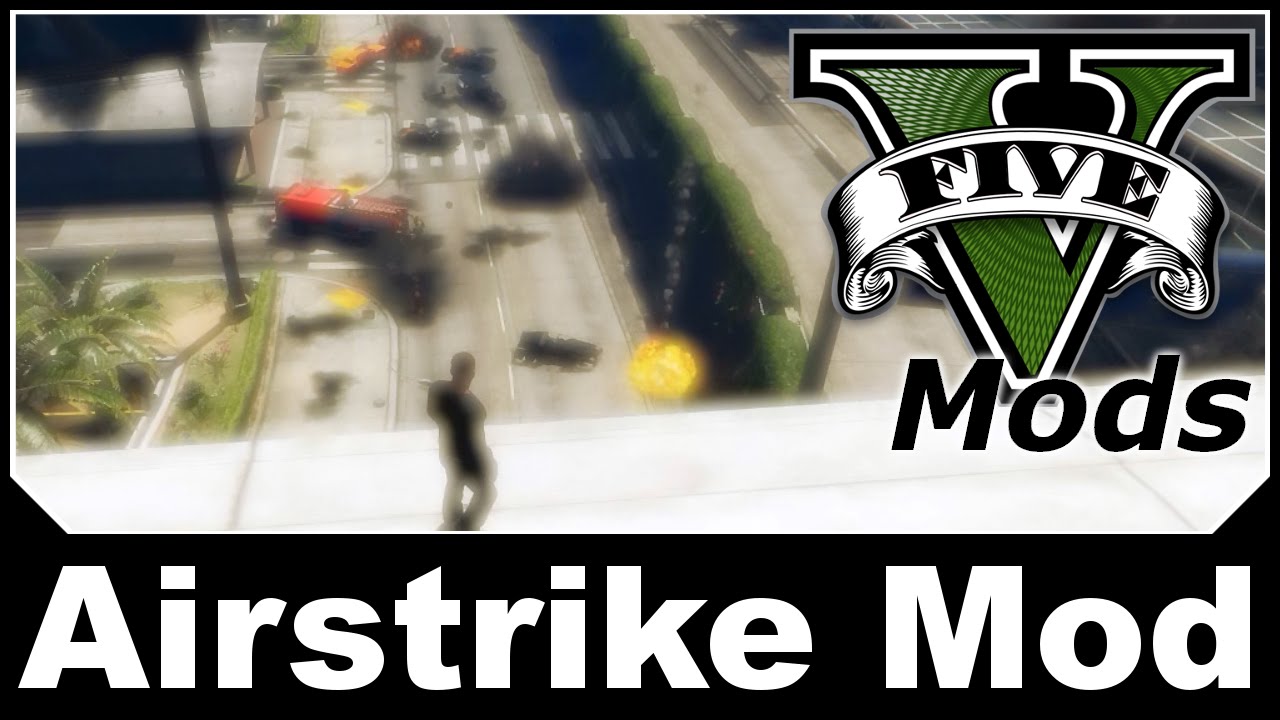 GTAV Mod Spotlight - Airstrike Mod