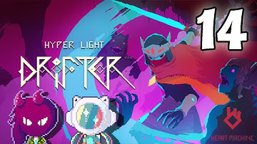 Hyper Light Drifter: Crystal Dungeon ✦ Part 14 ✦ astropill