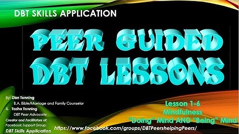 Doing Mind AND Being Mind 1-6 for PEER GUIDED DBT LESSONS