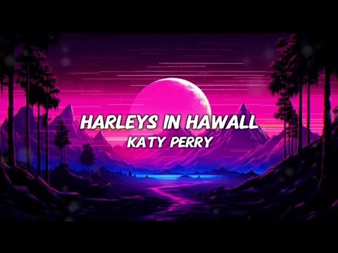 Katy Perry Harleys In Hawaii Lyrics 