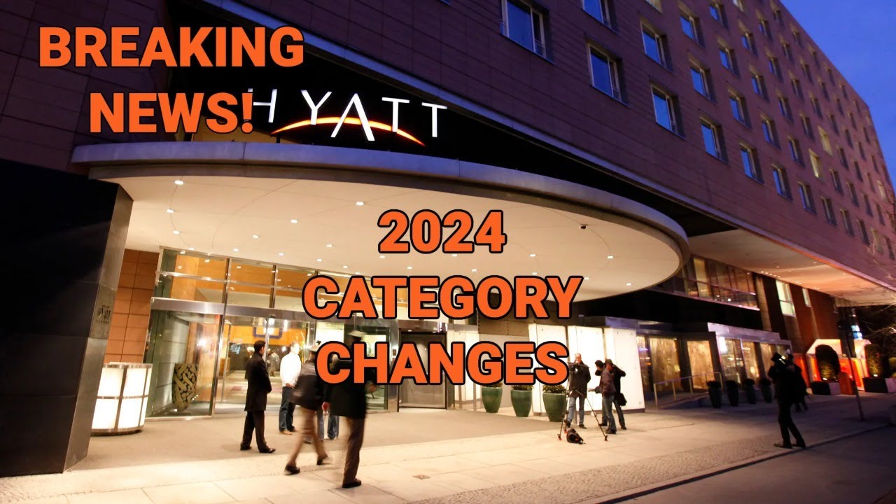 BREAKING NEWS 2024 Hyatt Category Changes YouTube