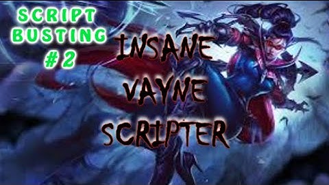 Script Busting #2: Insane Vayne Scripter