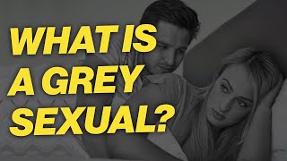 What Is A Greysexual?