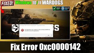 Fix WARDOGS Error 0xc0000142 | Application Was Unable to Start Correctly