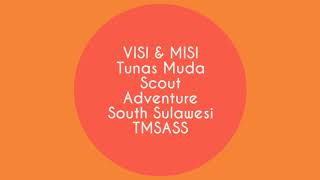 Visi dan Misi komunitas 'Tunas Muda Scout Adenture South Sulawesi (TMSASS)