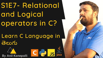 S1E7 - Relational and Logical operators in C Language in Telugu - తెలుగు