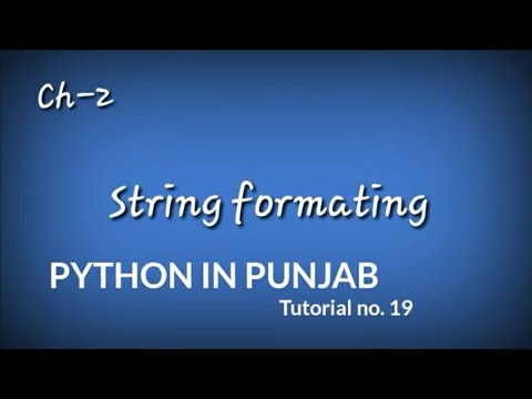 PYTHON IN PUNJAB || Tutorial no. 19|| String formatting  ||