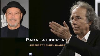 Joan Manuel Serrat y Rubén Blades - Para la libertad - Antología Desordenada (2014 Versión Salsera)