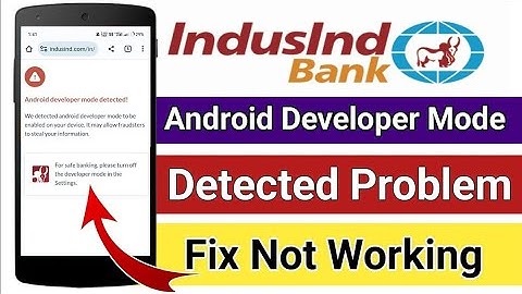 डेवलपर मोड ऑफ केसे करे।।  Android developer mode detected problem indusind bank app problem