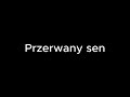 Przerwany sen