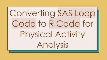 Converting SAS Loop Code to R Code for Physical Activity Analysis