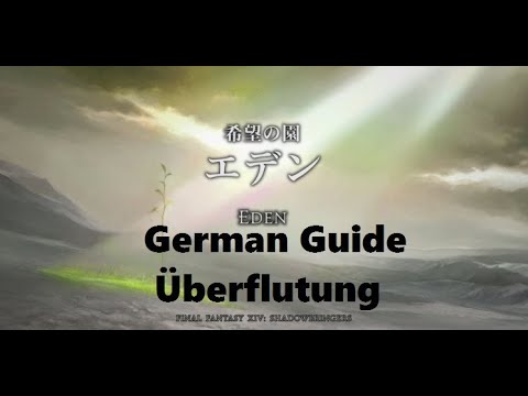 [FFXIV][German]Eden Erwachen - Überflutung [Guide]