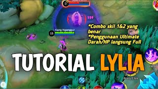 TUTORIAL LYLIA PENGGUNAAN SKIL YANG BENAR ! - Mobile Legends