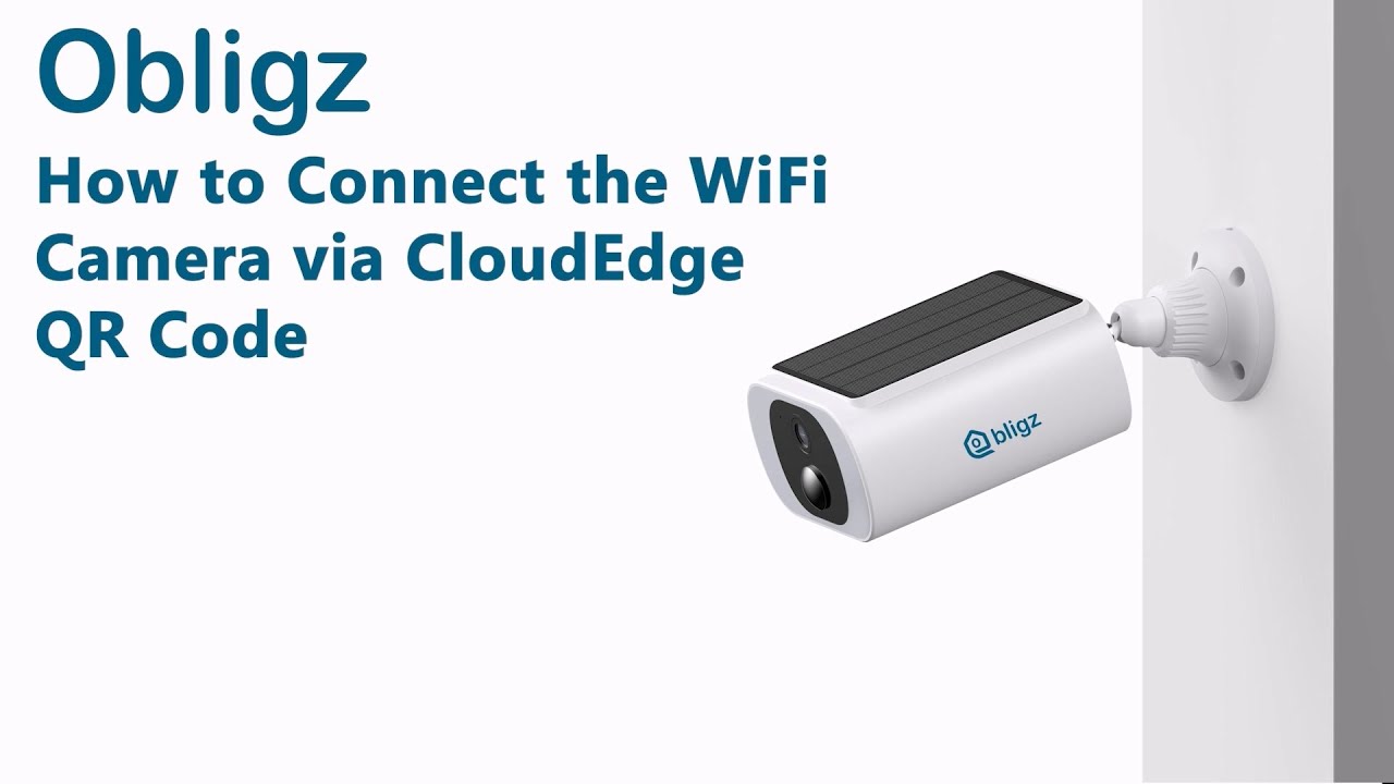 How to Connect the WiFi Camera via CloudEdge QR Code - YouTube