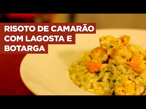 Receita - Risoto de lagosta e camarão com botarga Por Chef Ana Robéria [Bella Gourmet Bistrot]