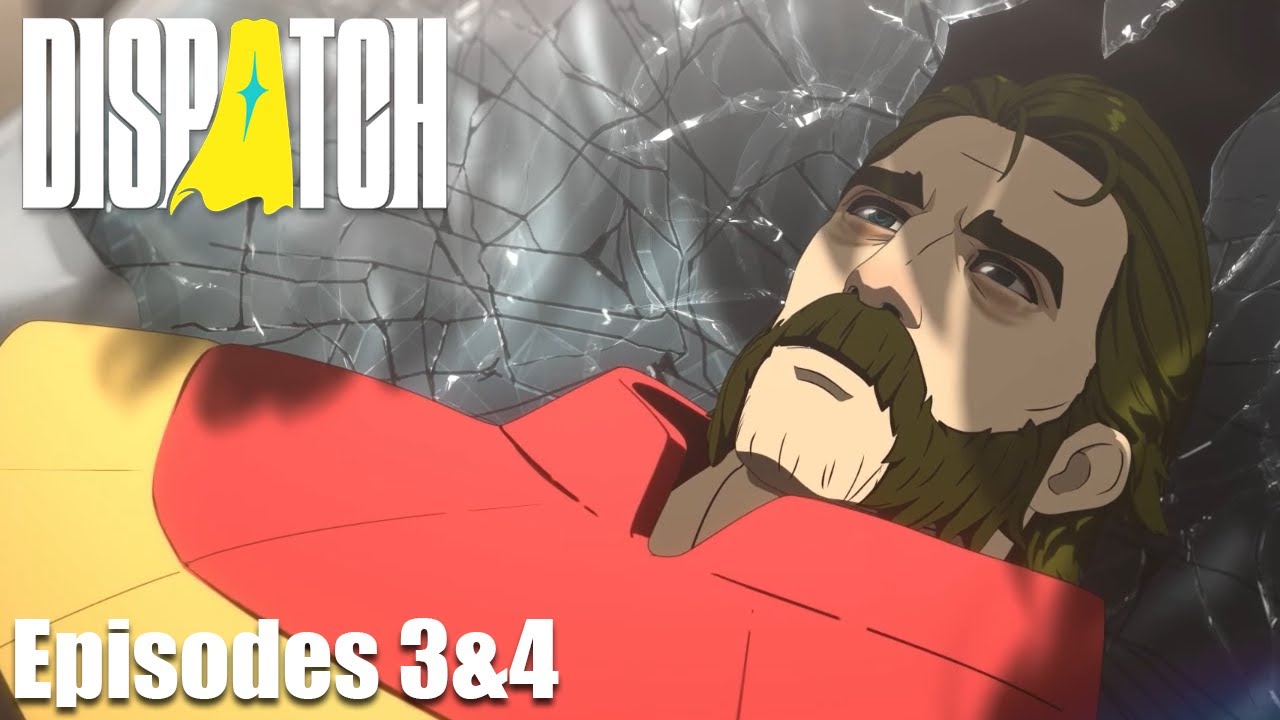 Dispatch | Episodes 3 & 4!
