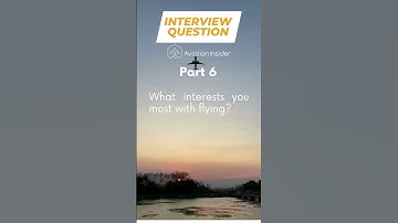 Most Common Airline Pilot Interview Questions Part 6