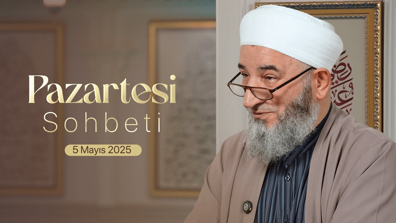 Hüsamettin Vanlıoğlu Hocaefendi | Pazartesi Sohbeti | 5 Mayıs 2025