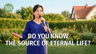 English Christian Song | "Do You Know the Source of Eternal Life?"