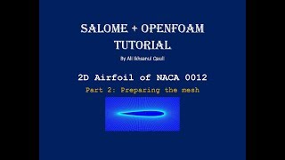 SALOME + OpenFOAM Tutorial: NACA 0012 Airfoil Part 2