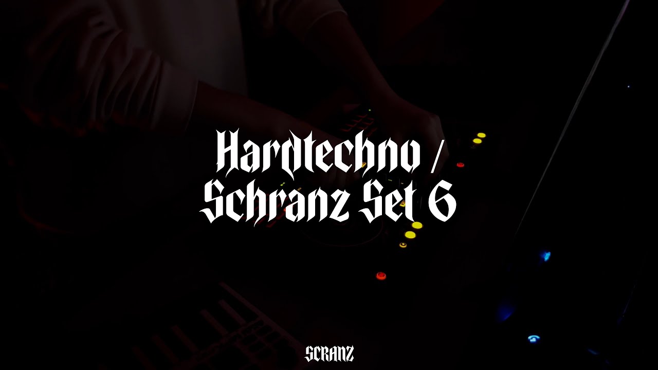 SCRANZ - HardTechno / Schranz Set #6