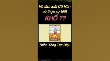Vô làm loài Cô Hồn có thực sự biết KHỔ ?? - Thiền Tông Tân Diệu - #shorts
