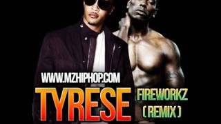 Tyrese Feat. Big Sean, T.I. \u0026 Busta Rhymes - Fireworkz (Remix) (NEW-2011)+DOWNLOAD