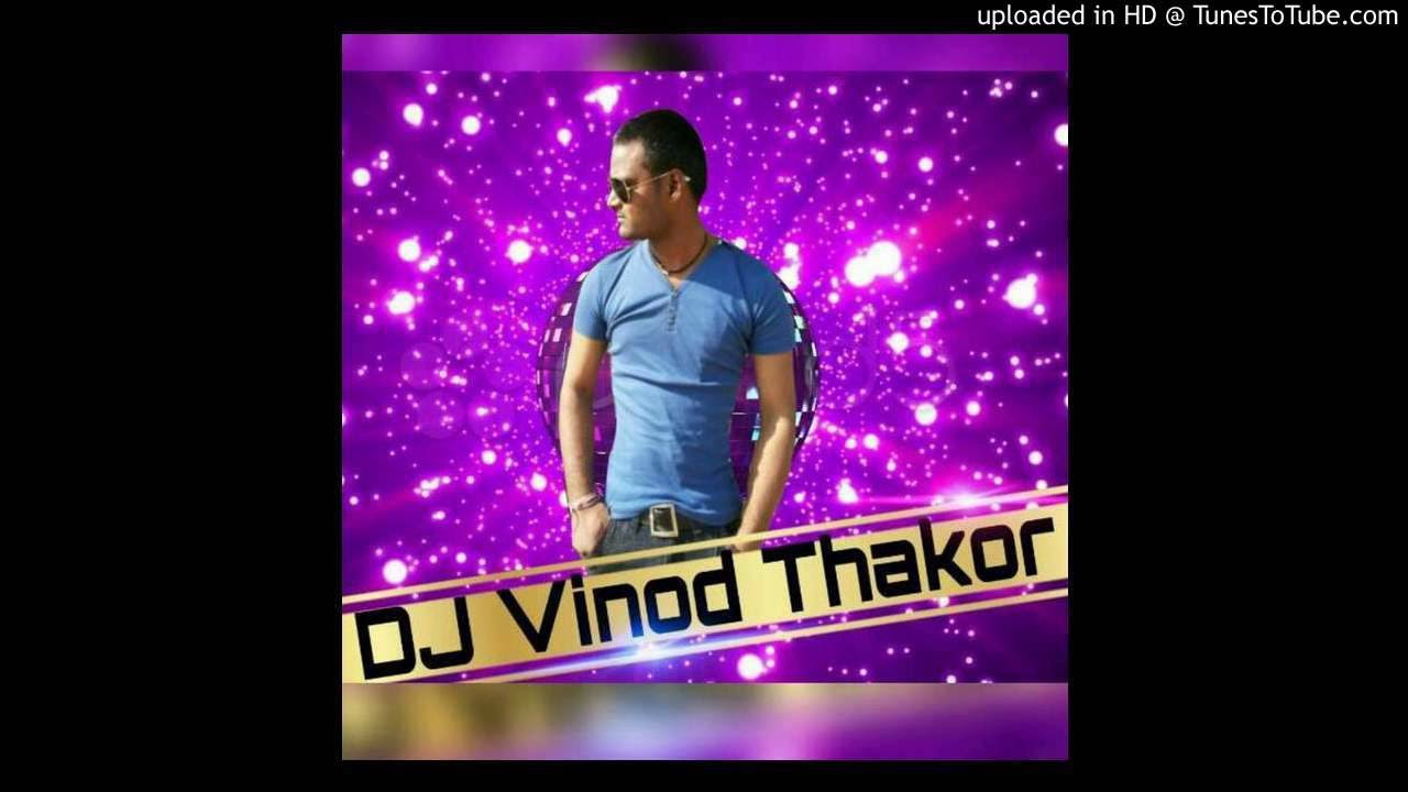  Vikram Thakor New d j Remix song dj vagad Alya  dj vada Remix by vinod thakor 1